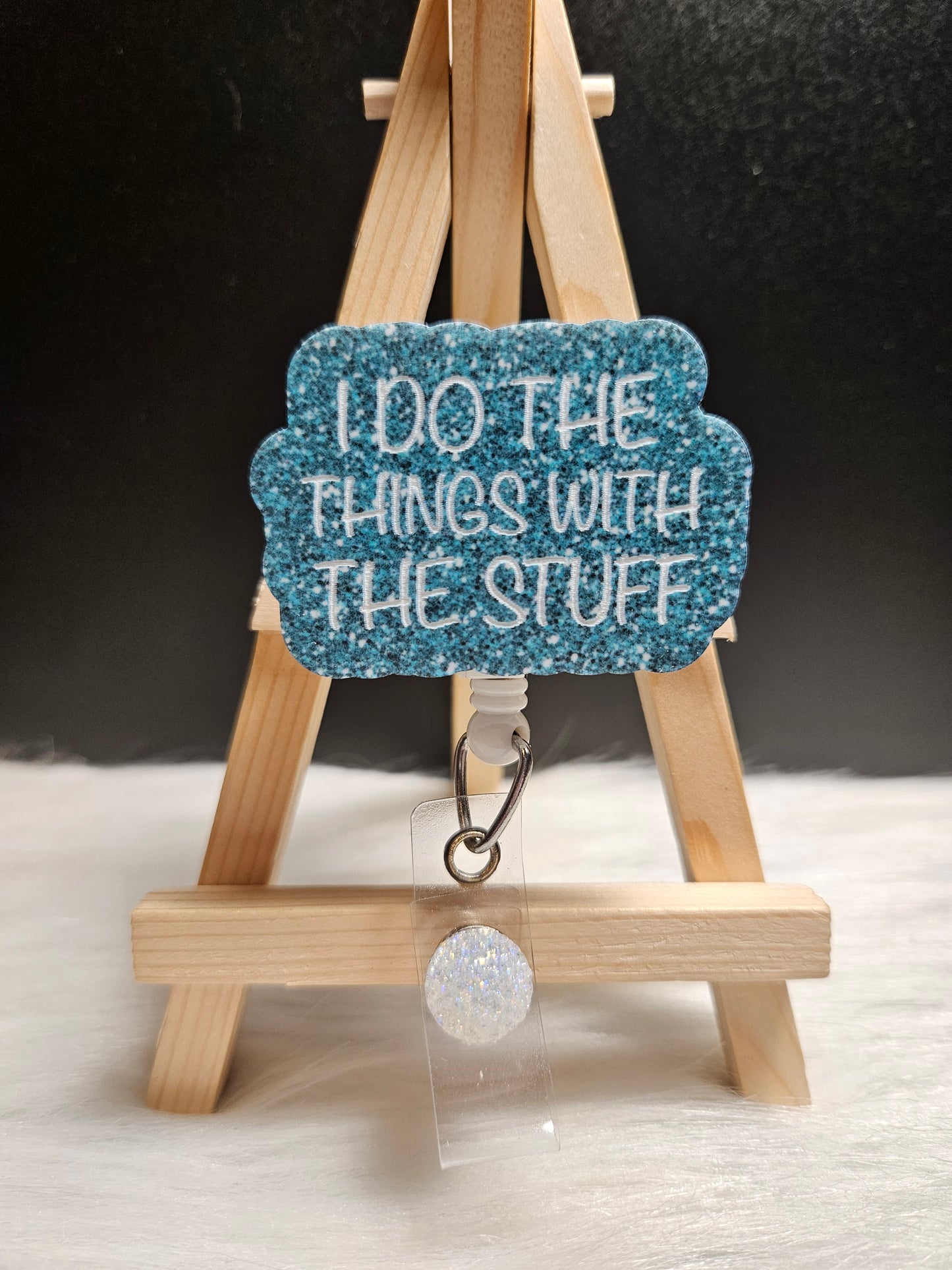 I Do The Things With The Stuff Badge