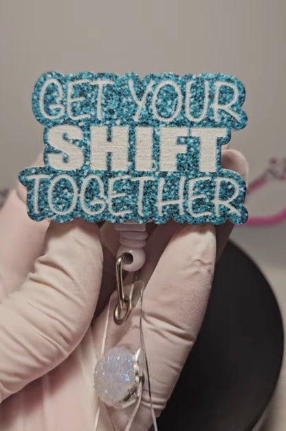 Get Your Shift Together Badge